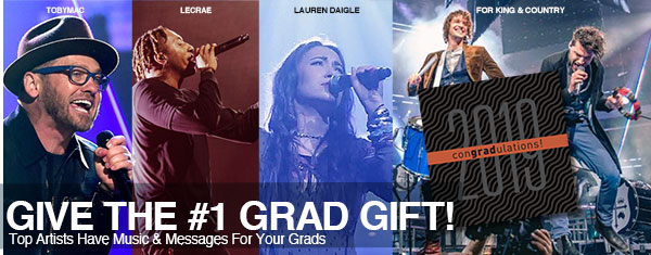 It’s GRAD Time! Tobymac, Lecrae, For KING & COUNTRY, NF, Lauren Daigle Have Music & Messages For The Class of 2019!